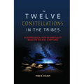 The Twelve Constellations in the Tribes: An Astrological Path to Spirituality Based On The Holy Scriptures