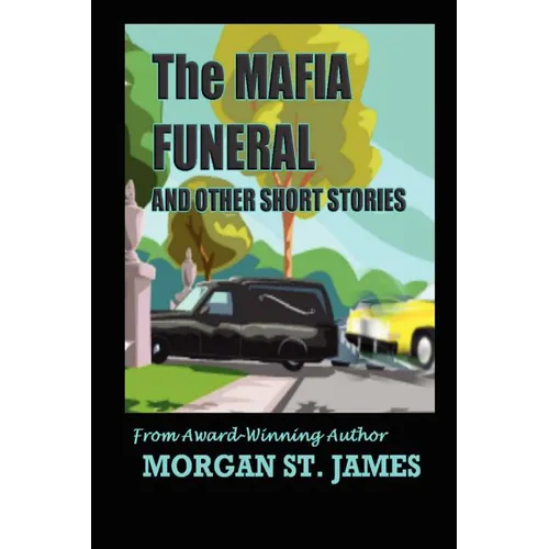 The Mafia Funeral and Other Short Stories