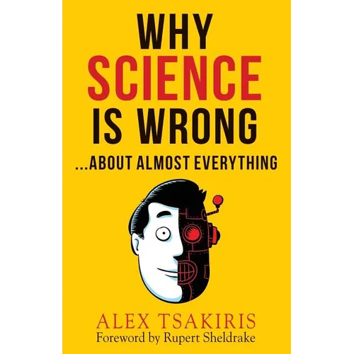 Why Science Is Wrong...About Almost Everything