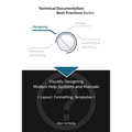 Technical Documentation Best Practices - Visually Designing Modern Help Systems and Manuals: Layout, Formatting, Templates