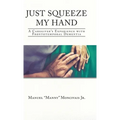 Just Squeeze My Hand: A Caregiver's Experience with Frontotemporal Dementia
