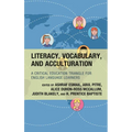 Literacy, Vocabulary, and Acculturation: A Critical Education Triangle for English Language Learners