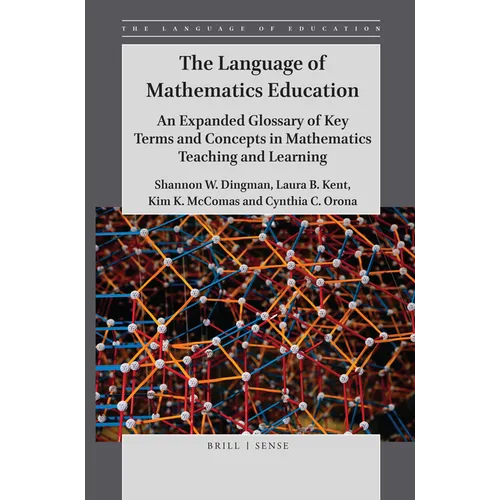 The Language of Mathematics Education: An Expanded Glossary of Key Terms and Concepts in Mathematics Teaching and Learning