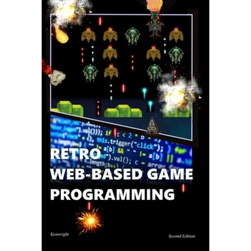 Retro Web-Based Game Programming: Second Edition