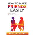 How To Make Friends Easily