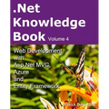 .Net Knowledge Book: Web Development with Asp.Net MVC, Azure and Entity Framework: .Net Knowledge Book: Web Development with Asp.Net MVC, A