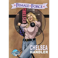 Female Force: Chelsea Handler