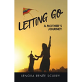 Letting Go: A Mothers Journey