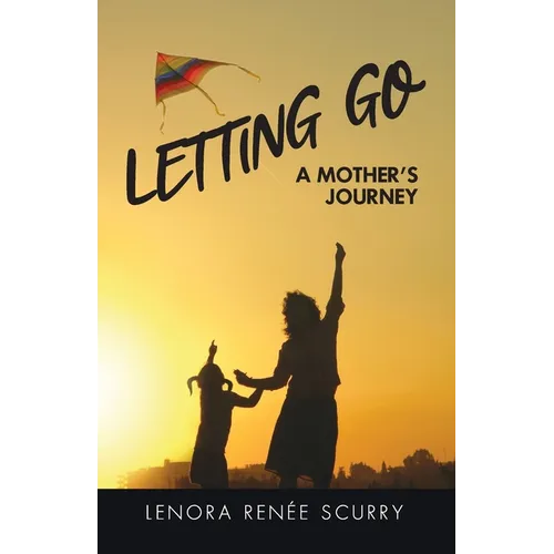 Letting Go: A Mothers Journey