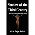 Shadow of the Third Century: A Revaluation of Christianity