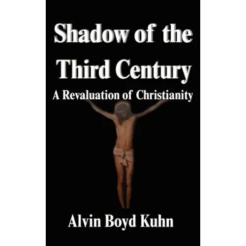 Shadow of the Third Century: A Revaluation of Christianity