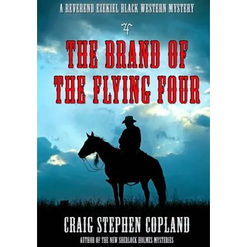 The Brand of the Flying Four - Large Print: A Reverend Ezekiel Black Western Mystery