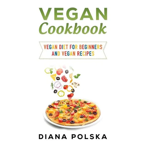 Vegan Cookbook: Vegan Cooking Book with 100 Vegan Recipes