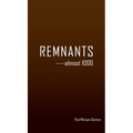 REMNANTS ----almost 1000
