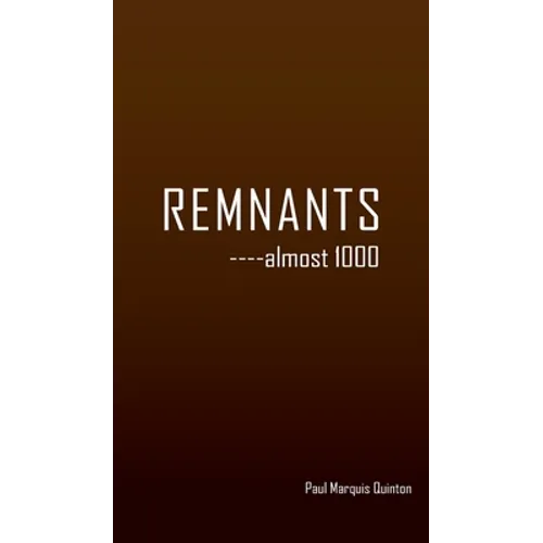 REMNANTS ----almost 1000