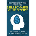 How to Grow Rich with The Millionaire Mind Script