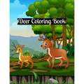 Deer Coloring Book: A Fun Coloring Gift Book for Deer Lovers & Adults Relaxation with Stress Relieving Deer Designs and Fun!