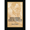 Critical Thinking Across the Curriculum: A Brief Edition of Thought & Knowledge