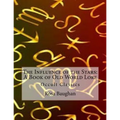 The Influence of the Stars: A Book of Old World Lore: Occult Classics