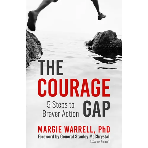 The Courage Gap: 5 Steps to Braver Action