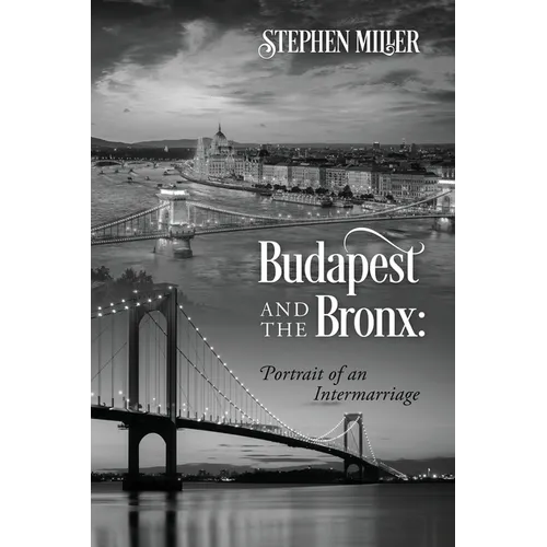 Budapest and the Bronx: Portrait of an Intermarriage