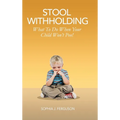 Stool Withholding: What To Do When Your Child Won't Poo! (UK/Europe Edition)