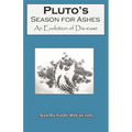 Pluto's Season for Ashes: An Evolution of Dis-ease