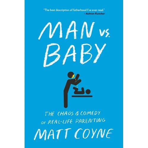 Man vs. Baby: The Chaos and Comedy of Real-Life Parenting