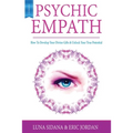 Psychic Empath: How To Develop Your Divine Gifts & Unlock Your True Potential (Empath, Chakras, Auras, Meditations)