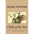 Child of the Sun: Psychic & Physical Rejuvenation in Alchemy and Qabala
