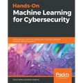 Hands-On Machine Learning for Cybersecurity