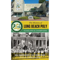 The History of Long Beach Poly: Scholars and Champions
