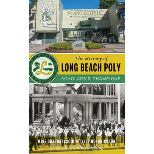 The History of Long Beach Poly: Scholars and Champions