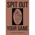 Spit Out Your Game
