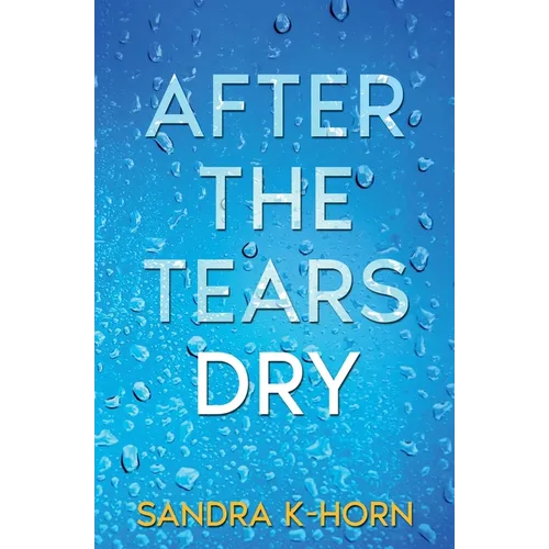 After the Tears Dry: A Literary Suspense Novel