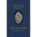 Bernard Palissy and the Arts of the Earth