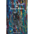 Walking the Never-When