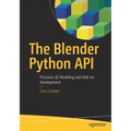 The Blender Python API: Precision 3D Modeling and Add-On Development