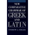 New Comparative Grammar of Greek and Latin
