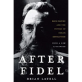 After Fidel: The Inside Story of Castro's Regime and Cuba's Next Leader
