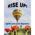 Rise Up! Perspectives: Ignite your Love Signature
