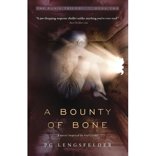 A Bounty of Bone: A novel inspired by real events