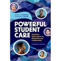 Powerful Student Care: Honoring Each Learner as Distinctive and Irreplaceable