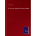 An Historical Account of American Coinage
