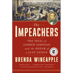 The Impeachers: The Trial of Andrew Johnson and the Dream of a Just Nation