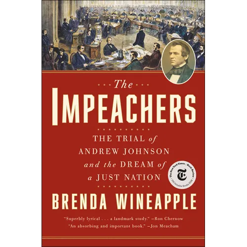 The Impeachers: The Trial of Andrew Johnson and the Dream of a Just Nation