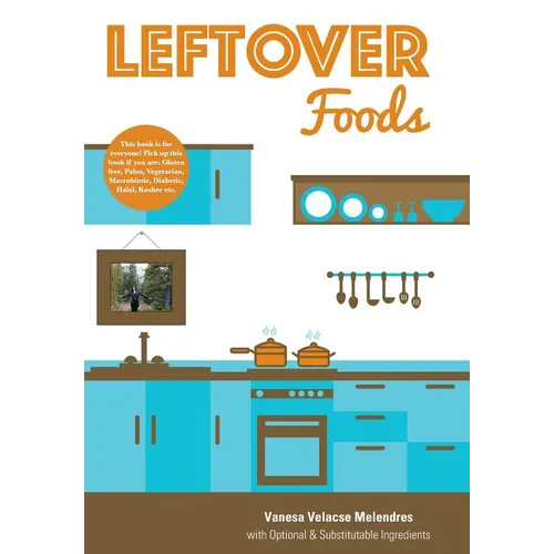 Leftover Foods: With Optional and Substitutable Ingredients