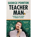 Teacher Man: Diaries of Life Inside a Primary School