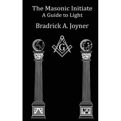 The Masonic Initiate: A Guide to Light