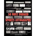 50 Most Forged Sports Autographs - Autograph Reference Guide: Black and White Edition